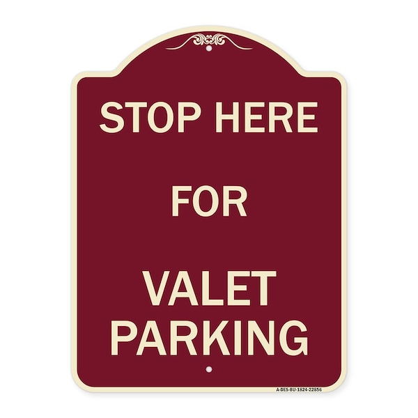 Stop Here for Valet Parking Heavy-Gauge Aluminum Architectural Sign, 24" x 18", BU-1824-22856